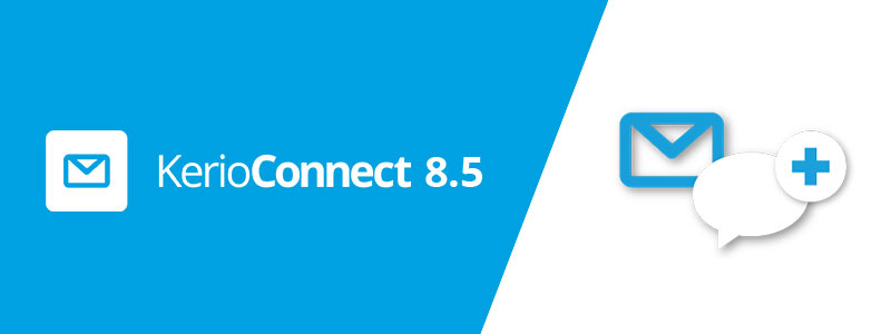 Kerio connect 8.5 mejora la colaboración, la experiencia móvil y la seguridad